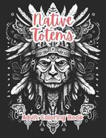 Native Totems Coloring Book For Adults Grayscale Images By TaylorStonelyArt: Volume I