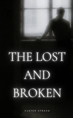 The Lost And Broken - Hunter Strang - cover