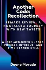 Another Code: Recollection - Remake Review: A Nostalgic Journey with New Twists: Where Memories Unfold, Puzzles Intrigue, and Time Stands Still