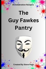 The Guy Fawkes Pantry: 30 Celebration Recipe's