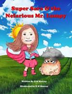 Super Sara & the Nefarious Mr. Lumpy: A Kids Cancer Survivor Story