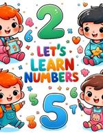 Let's Learn Numbers: A Book of Activities 