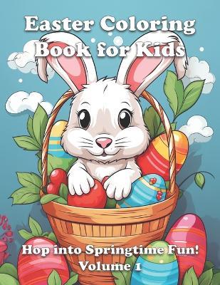 Easter Coloring Book for Kids: Hop into Springtime Fun! Volume 1 - Leo Avila - cover