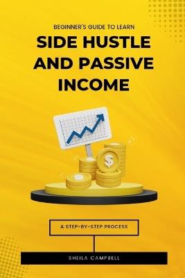 Side Hustle and Passive Income - Sheila Campbell - cover