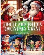 Jingle and Jolly's Christmas Quest: Cherish the Quest: Jingle and Jolly's Joyful Ride (Ages 3-5)!