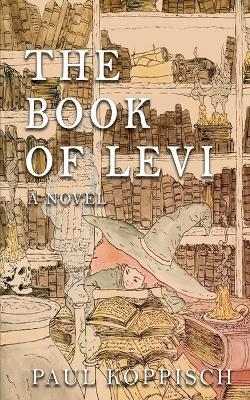 The Book of Levi - Paul Koppisch - cover