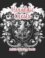 Heraldic Crests Adult Coloring Book Grayscale Images By TaylorStonelyArt: Volume I