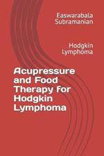 Acupressure and Food Therapy for Hodgkin Lymphoma: Hodgkin Lymphoma
