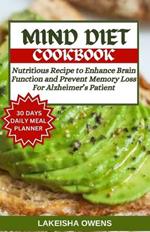 Mind Diet Cookbook: Nutritious recipe to enhance brain function and prevent memory loss for Alzheimer's patient