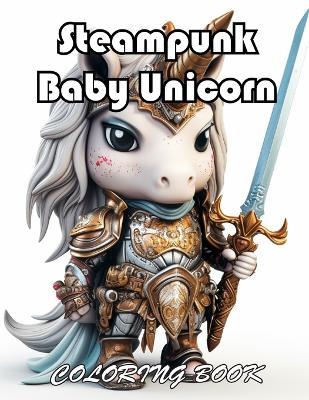 Steampunk Baby Unicorn Coloring Book for Adults: Calming and Adorable Designs for Adults - Mark Patrick - cover