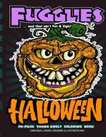 Fugglies HALLOWEEN Coloring Book ... and that ain't Fat & Ugly!: Original Illustrations l Young Adult Coloring Book of Big-Head whimsical monsters, beasts, and zombies.