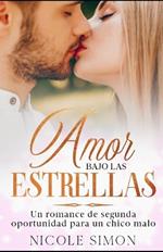 Amor Bajo las Estrellas: Un Romance de Segunda Oportunidad para un Chico Malo