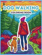 Dog Walking Coloring Book: 50 Relaxing Coloring Sheets for Dog Lovers