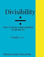 Divisibility Rules!: How to know what number a large number is divisible by