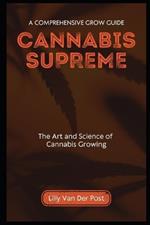 Cannabis Supreme: A Comprehensive Grow Guide for Sativa and Indica