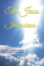 The Jesus Interviews: Volume 10 Galvanized Prayers Create World Peace