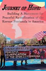 Journey of Hope: Building A Movement For Peaceful Reunification of the Korean Peninsula in America