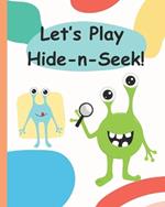 Let's Play Hide-n-Seek!