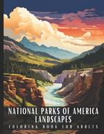 Natioanal Parks of America Landscapes Coloring Book for Adults: Large Print Adult Coloring Book with American National Parks Sceneries, Perfect for Stress Relief and Relaxation - 50 Coloring Pages