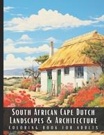 South African Cape Dutch Landscapes & Architecture Coloring Book for Adults: Large Print Beautiful Nature Landscapes Sceneries and Foreign Buildings Adult Coloring Book, Perfect for Stress Relief and Relaxation - 50 Coloring Pages