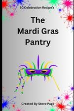 The Mardi Gras Pantry: 30 Celebration Recipe's