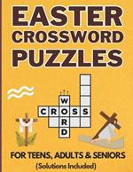 Easter Crossword Puzzles: Christian Easter Themed Crossword Book for Teens, Adults and Seniors Large-Print Cross Words Puzzle Book With Full Solution