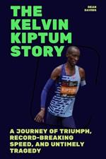 The Kelvin Kiptum Story: A Journey of Triumph, Record-Breaking Speed, and Untimely Tragedy