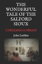 The Wonderful Tale of the Salford Sioux: I Dreamed a Dream