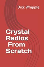 Crystal Radios - From Scratch