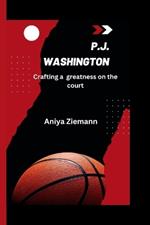 P.J. Washington: Crafting greatness on the court