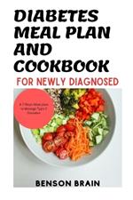 Diabetes Meal Plan and cookbook for Newly Diagnosed: A 7-Days meal plan to Manage Type 2 Diabetes