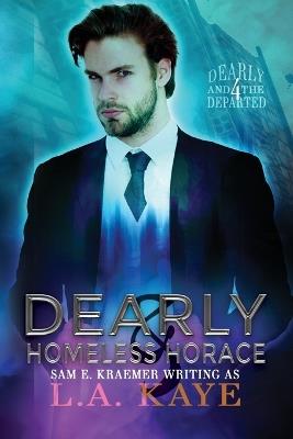 Dearly & Homeless Horace - L a Kaye - cover