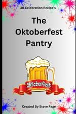 The Oktoberfest Pantry: 30 Celebration Recipe's