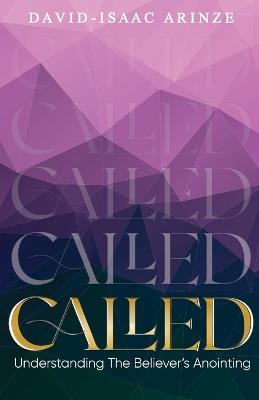 Called: Understanding The Believer's Anointing - David-Isaac Arinze - cover