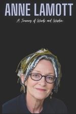 Anne Lamott: A Journey of Words and Wisdom