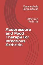 Acupressure and Food Therapy for Infectious Arthritis: Infectious Arthritis