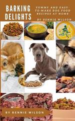 Barking Delights: Yummy and Easy-to-Make Dog Food Recipes at Home