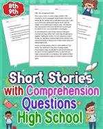 Short Stories with Comprehension Questions High School 8th - 9th: Explore engaging short stories tailored for 8th-9th graders. Enhance comprehension with Q&A.