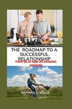 The roadmap to a successful relationship: Proven tips for happy and harmonious relationship