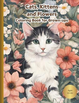 Cats, Kittens and Flowers Coloring Book for Grown-ups - Art Cofre - cover