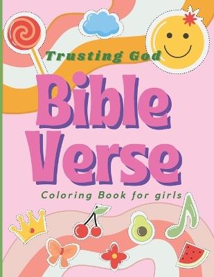 Bible Verse Coloring Book for Girls: Trusting God: Strengthen your confidence in God while having fun coloring! - Editorial,Igf Editorial - cover