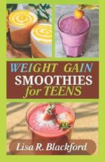 Weight Gain Smoothies for Teens [ Full Color Print ]: Unlocking the Nutritional Power: A Teen's Guide to Healthy Weight Gain, Enhanced Energy, and Cognitive Boost