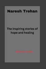 Naresh Trehan: The inspiring stories of hope and healing