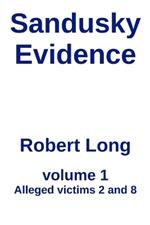 Sandusky Evidence: Volume 1