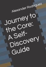 Journey to the Core: A Self-Discovery Guide