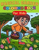 Magical Garden Coloring Book For Kids: Coloring Book for Toddlers and Preschool Kids and Kindergarten..