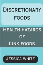 Discretionary Foods: Health Hazards of Junk Foods
