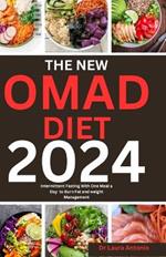 The New Omad Diet 2024: Intermittent Fasting With One Meal a Day to Burn Fat and weight Management