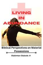 Living in Abundance: Biblical Perspectives on Material Possessions