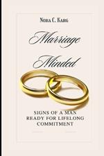 Marriage Minded: Signs of a man ready for lifelong commitment
